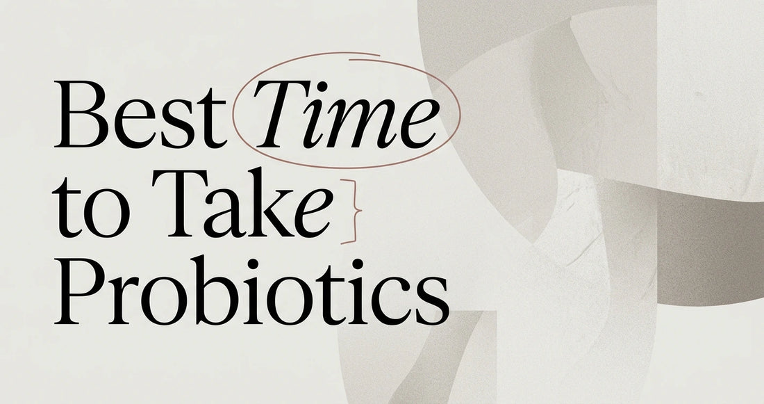 When Is the Best Time to Take Probiotics?