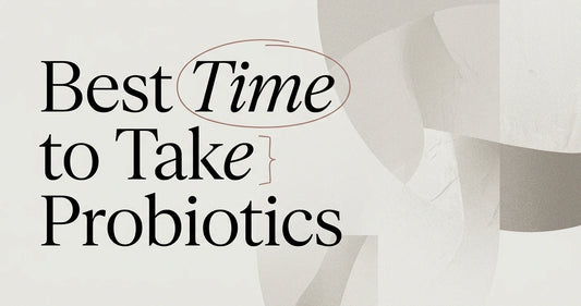 When Is the Best Time to Take Probiotics?